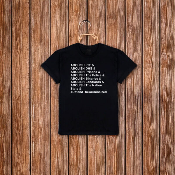 Abolish ICE & DHS & Prisons T-Shirt – Anti ICE Protest Shirt