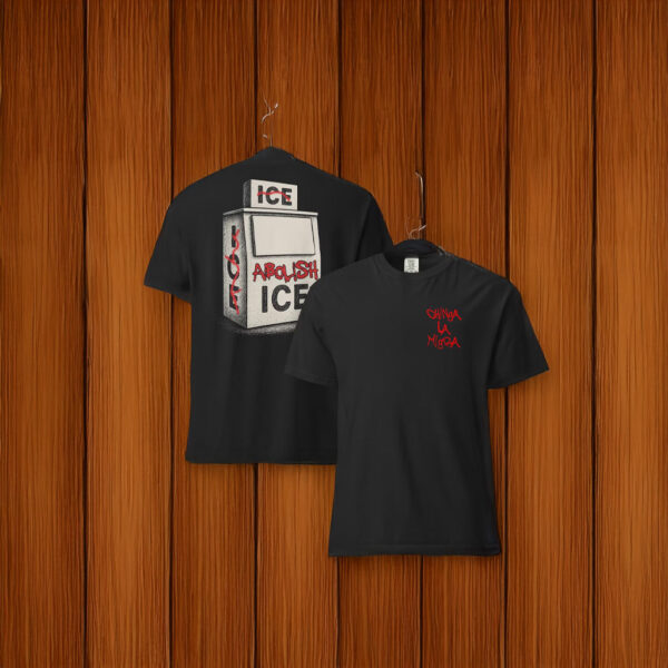 Abolish ICE Machine T-Shirt – Chinga La Migra Protest Shirt