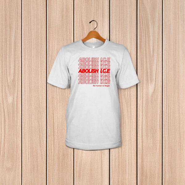 Abolish ICE No Human Is Illegal T-Shirt – Immigration Rights Protest Shirt