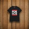 FCK ICE T-Shirt – Anti ICE Protest Shirt – Abolish ICE Statement Tee
