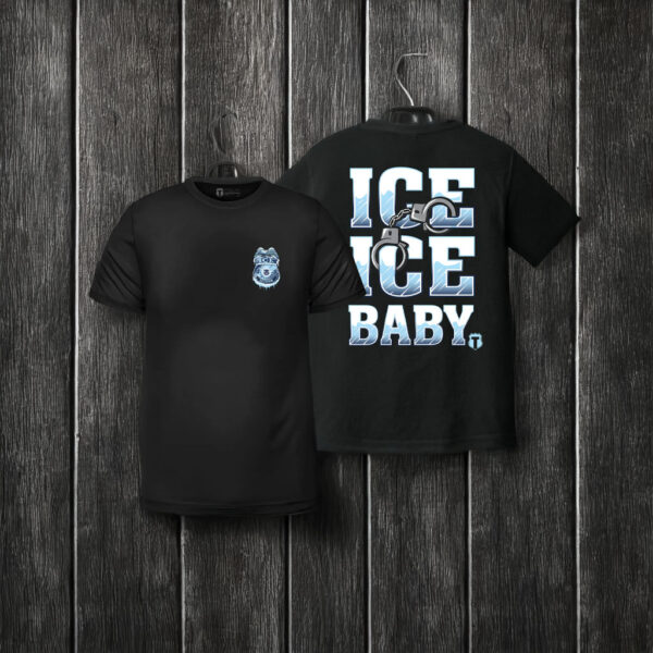 ICE ICE BABY T-Shirt – Anti ICE Protest Shirt