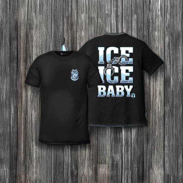 ICE ICE BABY T-Shirt – Anti ICE Protest Shirt