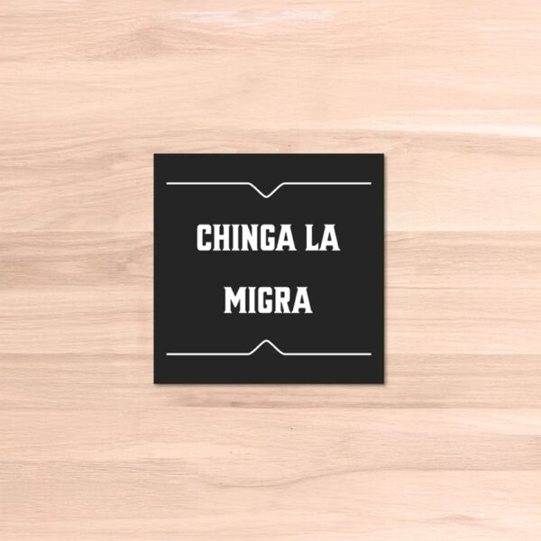 Immigrant Rights Activism Decals, Chinga La Migra Sticker