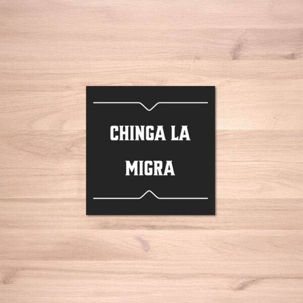 Immigrant Rights Activism Decals, Chinga La Migra Sticker