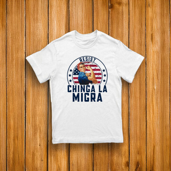 Resist Chinga La Migra T-Shirt – Anti ICE Rosie The Riveter Shirt – Immigrant Rights Protest Tee – Political Activist Shirt