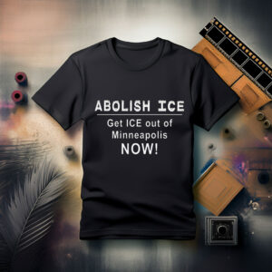 Abolish ICE Tee – Get ICE Out of Minneapolis NOW!
