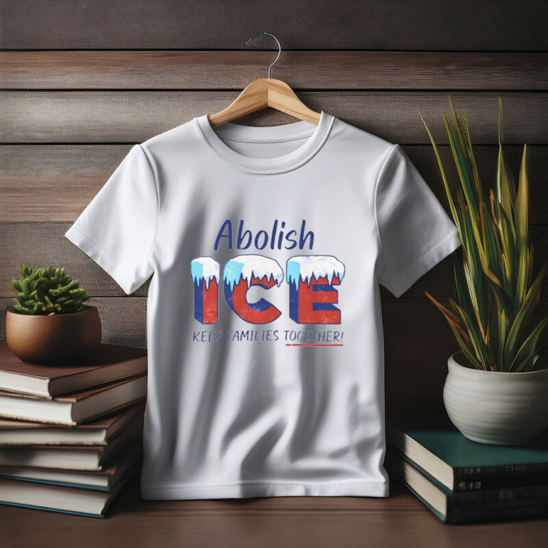 Abolish ICE – Keep Families Together T-Shirt