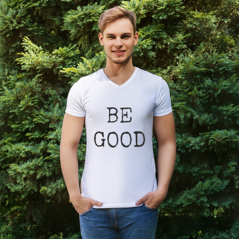 Be Good T-Shirt
