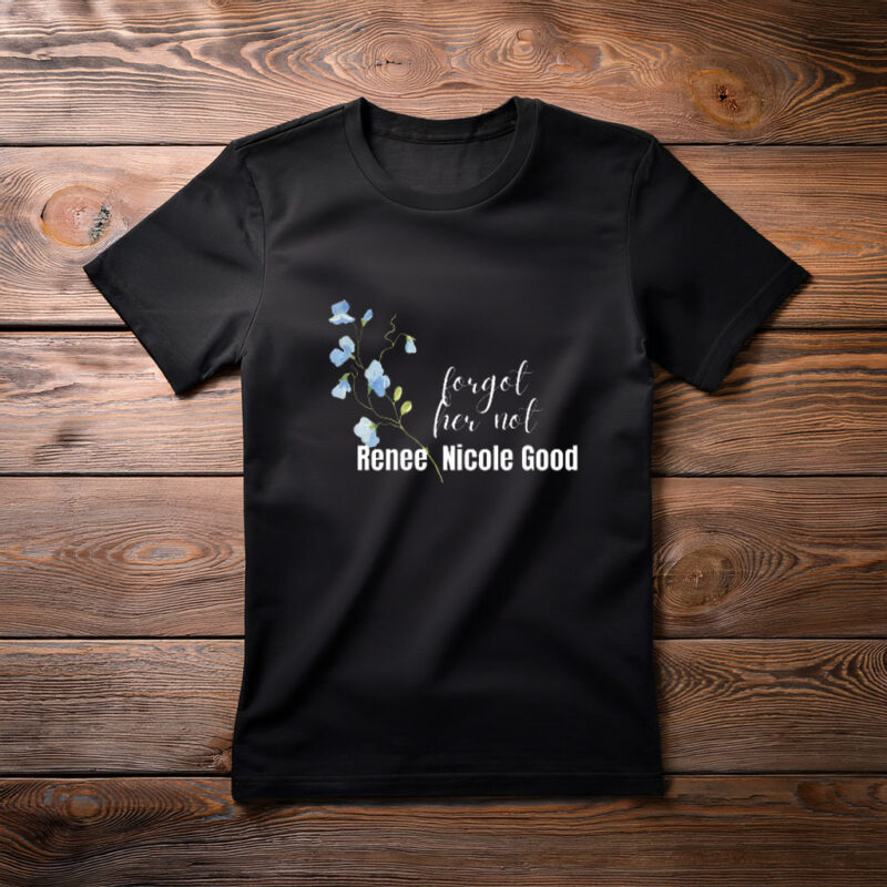 Forget Her Not Memorial Shirt – Honor, Remember, Reflect