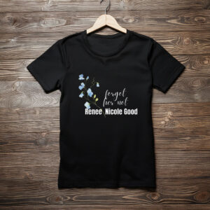Forget Her Not Memorial Shirt – Honor, Remember, Reflect