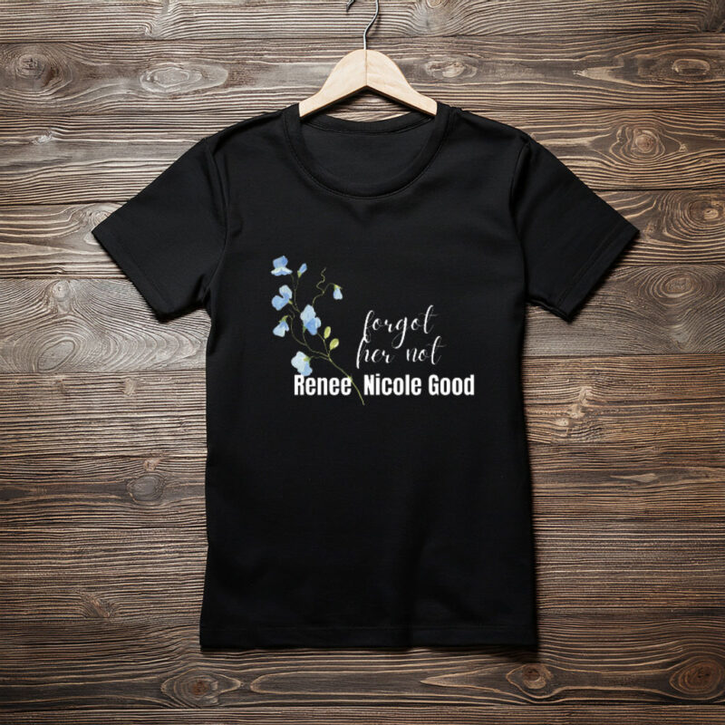 Forget Her Not Memorial Shirt – Honor, Remember, Reflect