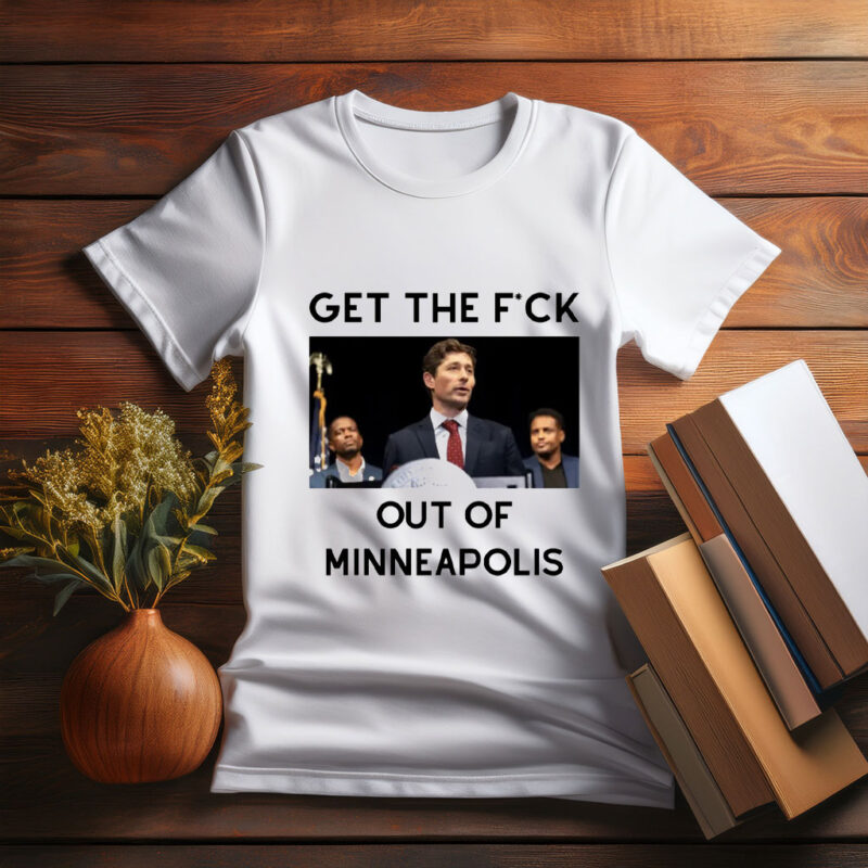 Get the Fuck Out of Minneapolis Shirt
