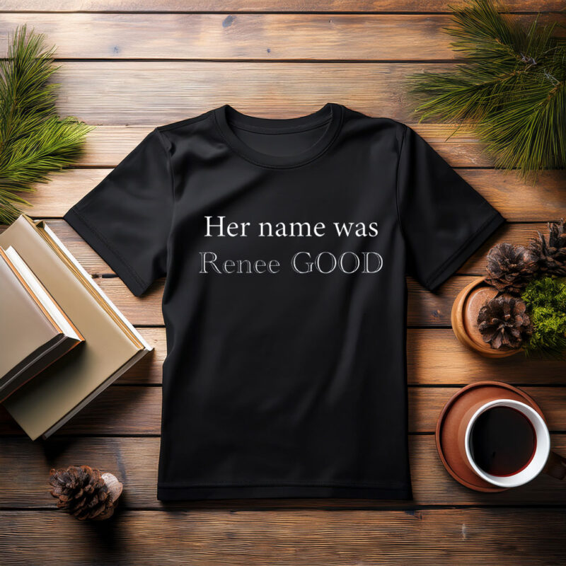 Her Name Was Renee Good T-Shirt