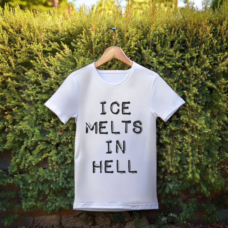 ICE Melts in Hell Shirt
