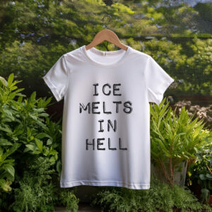 ICE Melts in Hell Shirt