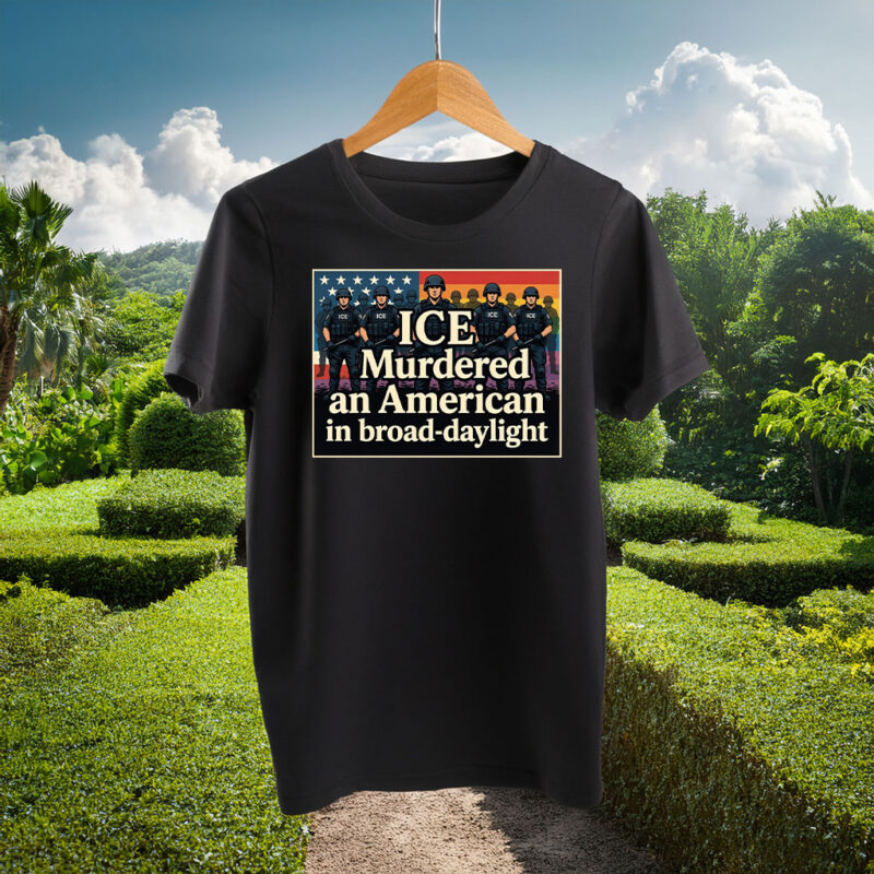Ice Murdered An American In Broad-daylight Shirt
