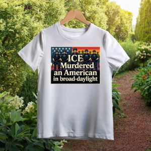 Ice Murdered An American In Broad-daylight Shirt