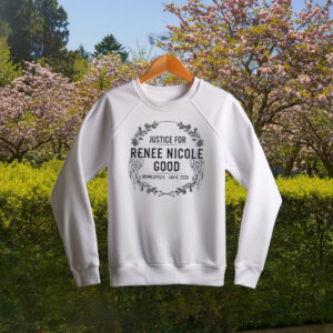 Justice for Renee Nicole Good Minneapolis Jan 8 2026 Shirt