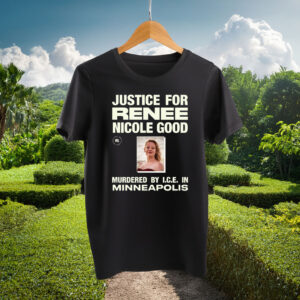 Justice for Renee Nicole Good Murdered By ICE In Minneapolis Shirt
