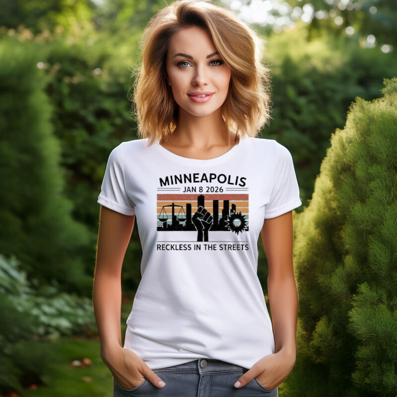 Minneapolis Jan 8 2026 Reckless in the Streets Justice for Renee Nicole Good Shirt