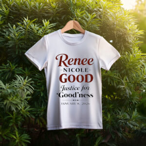 Renee Nicole Good – Justice for Goodness Shirt