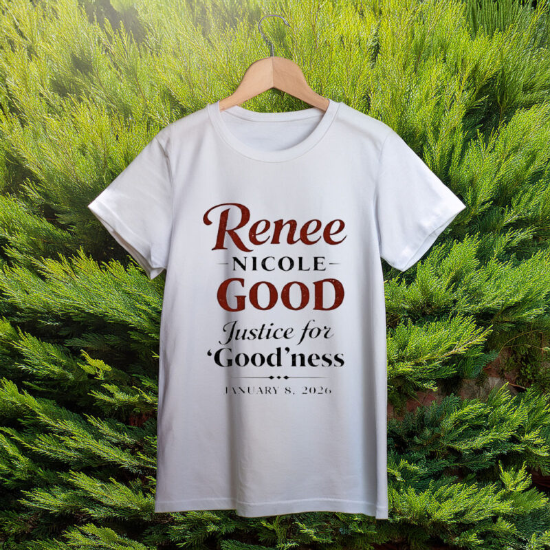 Renee Nicole Good – Justice for Goodness Shirt