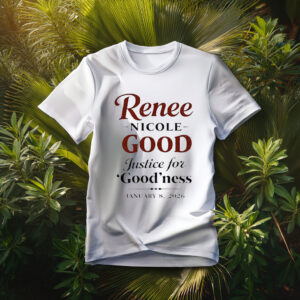 Renee Nicole Good – Justice for Goodness Shirt