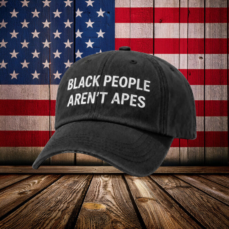 Black People Aren't Apes Cap
