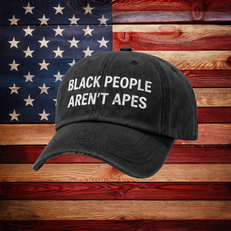 Black People Aren't Apes Cap