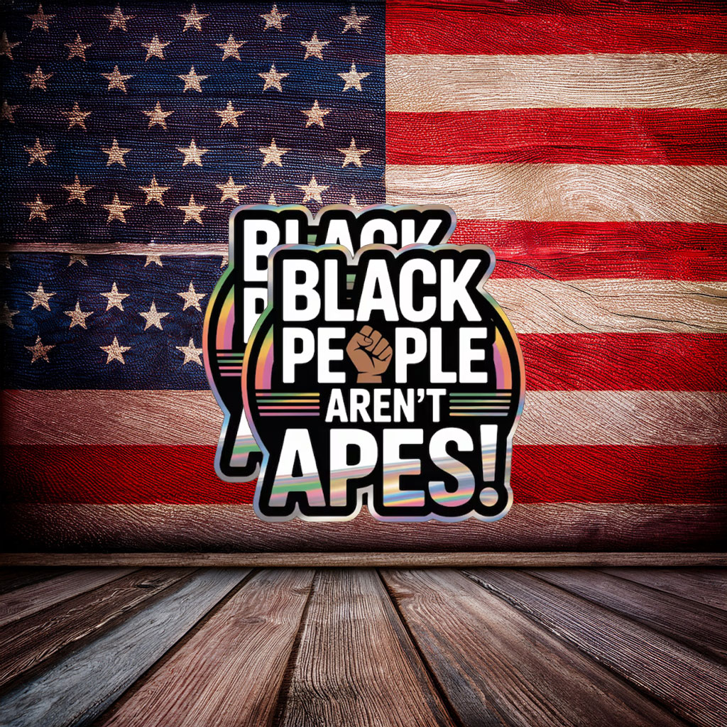 Black People Aren’t Apes Retro Sticker – Bold Anti Racism Vinyl Decal