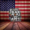 Black People Aren’t Apes Retro Sticker – Bold Anti Racism Vinyl Decal
