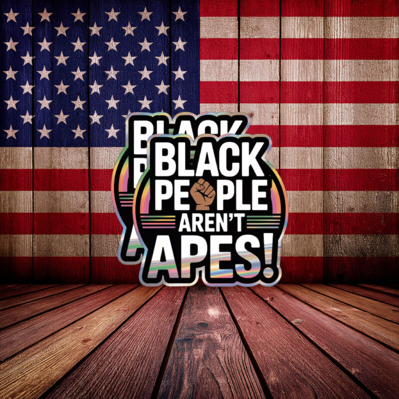 Black People Aren’t Apes Retro Sticker – Bold Anti Racism Vinyl Decal