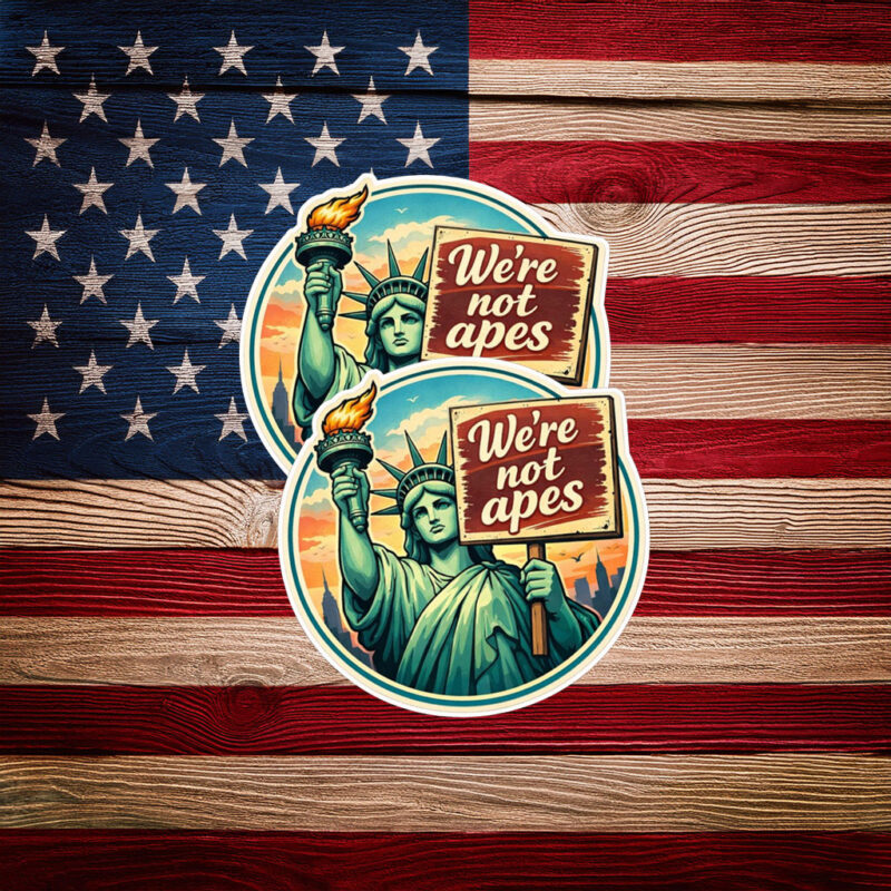 Black People Aren't Apes, Statue of Liberty Sticker