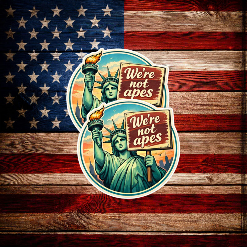 Black People Aren't Apes, Statue of Liberty Sticker