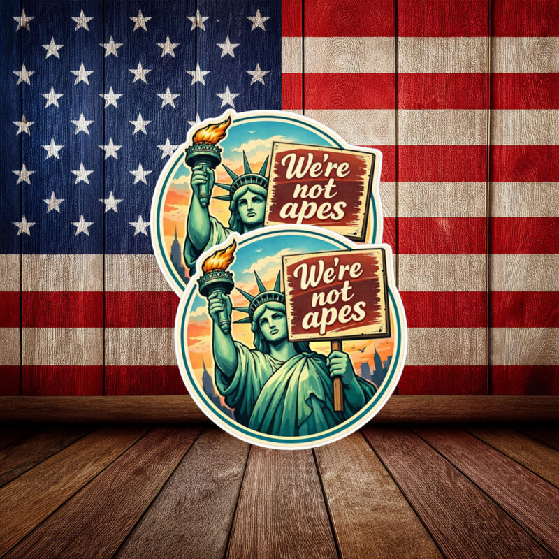 Black People Aren't Apes, Statue of Liberty Sticker