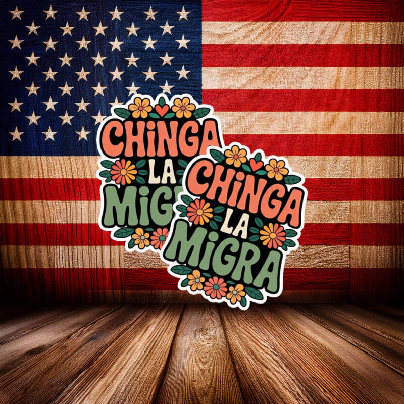 Chinga La Migra Floral Sticker