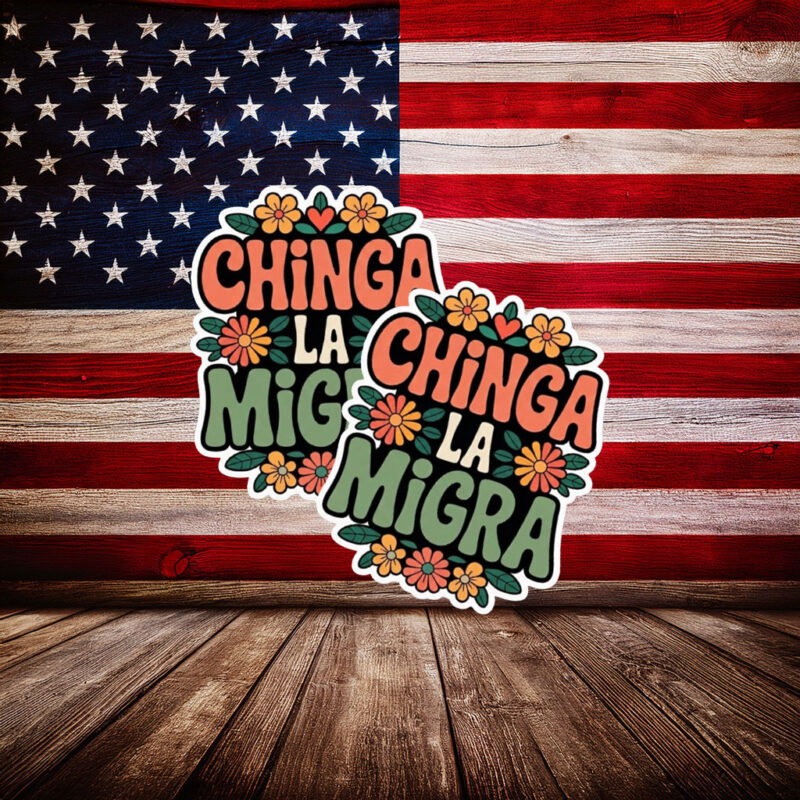 Chinga La Migra Floral Sticker