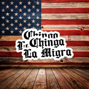 Chinga La Migra Gothic Sticker