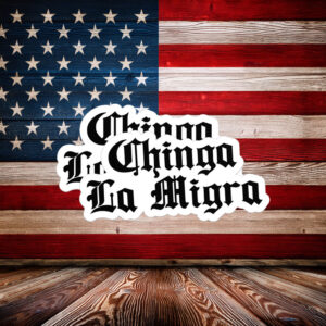 Chinga La Migra Gothic Sticker