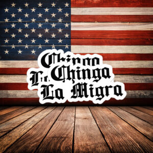 Chinga La Migra Gothic Sticker