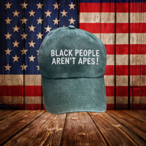Embroidered Black People Aren't Apes Cap