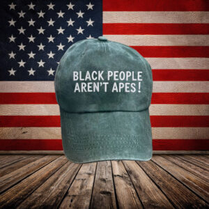 Embroidered Black People Aren't Apes Cap