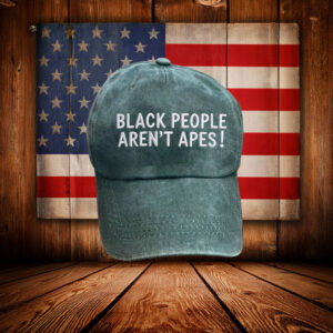 Embroidered Black People Aren't Apes Cap