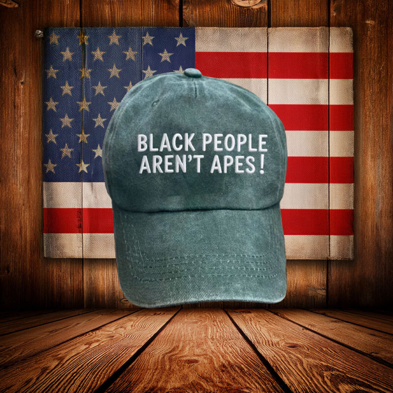 Embroidered Black People Aren't Apes Cap