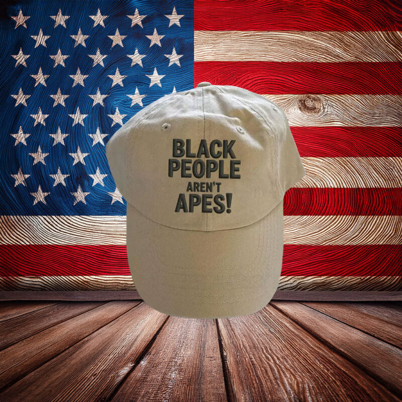Embroidered Black People Aren't Apes Cap – Anti-Racist Statement Cap