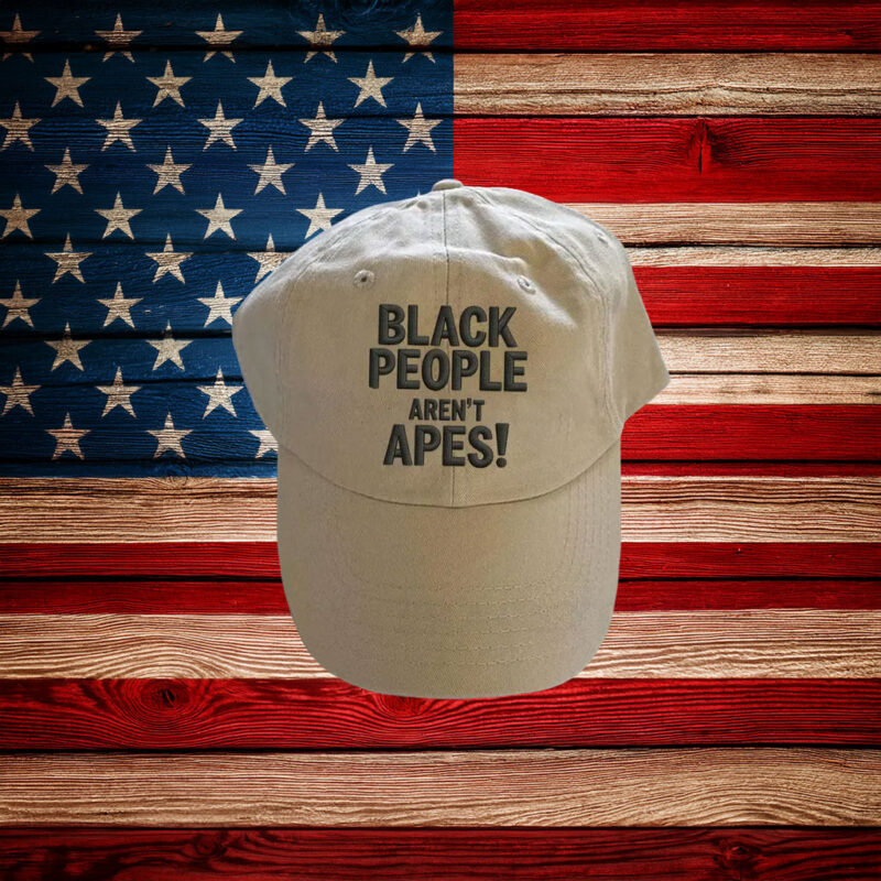 Embroidered Black People Aren't Apes Cap – Anti-Racist Statement Cap
