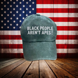 Embroidered Black People Aren't Apes Cap