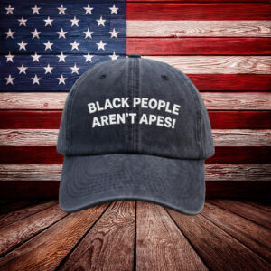 Historic Hat – Embroidered Black People Aren't Apes Cap