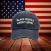 Historic Hat – Embroidered Black People Aren't Apes Cap