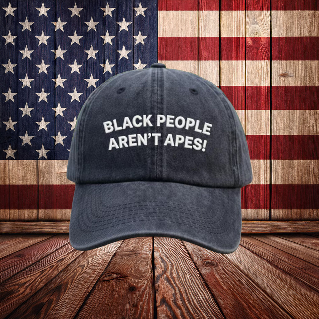 Historic Hat – Embroidered Black People Aren't Apes Cap